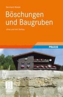 Boschungen und Baugruben: ohne und mit Verbau