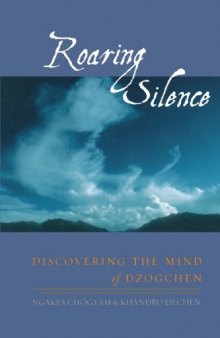 Roaring Silence: Discovering the Mind of Dzogchen