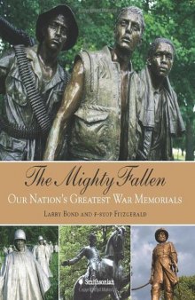 The Mighty Fallen: Our Nation's Greatest War Memorials