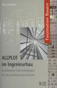 ALLPLOT im Ingenieurbau: Ausführliche CAD-Anleitungen für den professionellen Einsatz