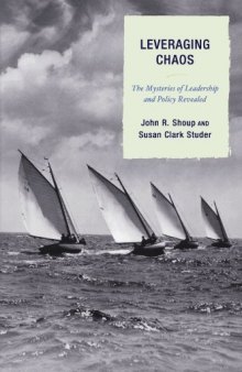 Leveraging Chaos: The Mysteries of Leadership and Policy Revealed  