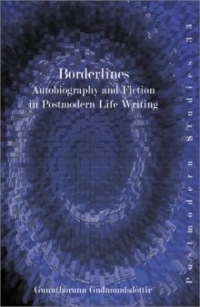 Borderlines: Autobiography and Fiction in Postmodern Life Writing  