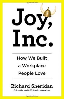 Joy, Inc.: How We Built a Workplace People Love