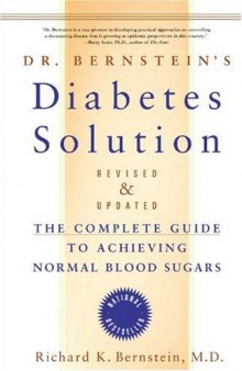 Dr. Bernstein's Diabetes Solution: The Complete Guide to Achieving Normal Blood Sugars