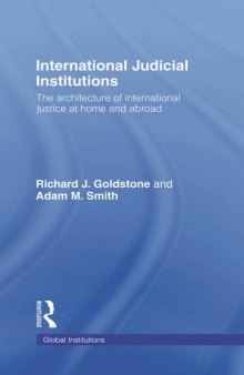 International Judicial Institutions: The Architecture of International Justice at Home and Abroad 