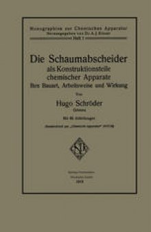 Die Schaumabscheider als Konstruktionsteile chemischer Apparate: Ihre Bauart, Arbeitsweise und Wirkung