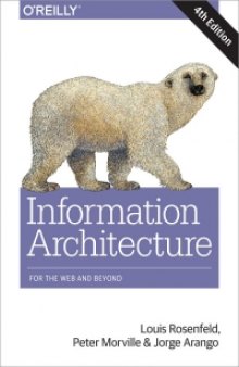 Information Architecture, 4th Edition: For the Web and Beyond