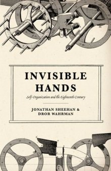 Invisible hands : self-organization and the eighteenth century