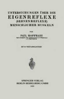 Untersuchungen über die Eigenreflexe (Sehnenreflexe) Menschlicher Muskeln