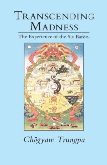 Transcending Madness: The Experience of the Six Bardos