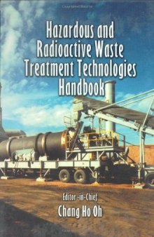 Hazardous and Radioactive Waste Treatment Technologies Handbook (Handbook Series for Mechanical Engineering)  