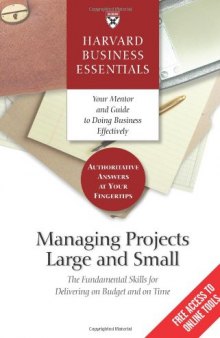 Managing Projects Large and Small: The Fundamental Skills to Deliver on budget and on Time