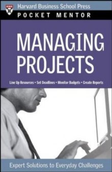 Managing Projects: Expert Solutions to Everyday Challenges (Pocket Mentor)