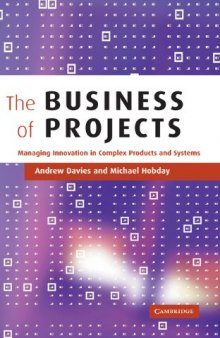 The Business of Projects: Managing Innovation in Complex Products and Systems