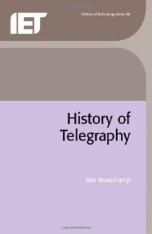 A History of Telegraphy: Its History and Technology