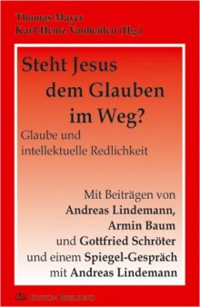 Steht Jesus dem Glaubem im Weg?: Glaube und intellektuelle Redlichkeit