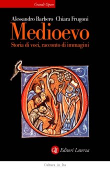 Medioevo. Storia di voci, racconto di immagini