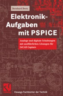 Elektronik-Aufgaben mit PSPICE: Analoge und digitale Schaltungen mit ausführlichen Lösungen für OrCAD Capture