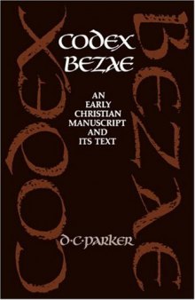 Codex Bezae: An Early Christian Manuscript and its Text