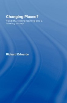 Changing Places?: Flexibility, Lifelong Learning and a Learning Society