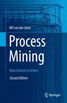 Process Mining: Data Science in Action