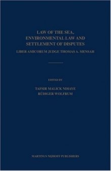 Law of the Sea, Environmental Law and Settlement of Disputes: Liber Amicorum Judge Thomas A. Mensah