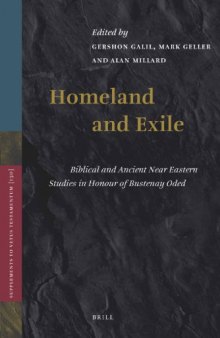 Homeland and Exile: Biblical and Ancient Near Eastern studies in Honour of Bustenay Oded  