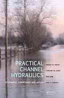 Practical channel hydraulics : roughness, conveyance and afflux