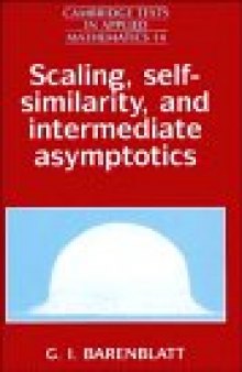 Scaling, self-similarity, and intermediate asymptotics