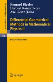 Differential Geometrical Methods in Mathematical Physics II: Proceedings, University of Bonn, July 13–16, 1977