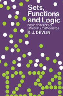 Sets, Functions and Logic: Basic concepts of university mathematics