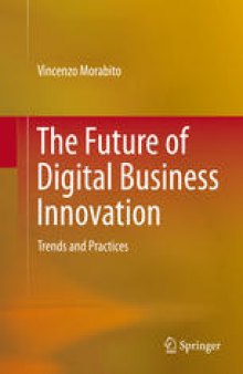 The Future of Digital Business Innovation: Trends and Practices