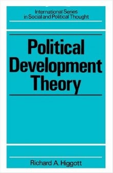 Political Development Theory: The Contemporary Debate (International Series in Social & Political Thought)