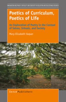Poetics of Curriculum, Poetics of Life: An Exploration of Poetry in the Context of Selves, Schools, and Society