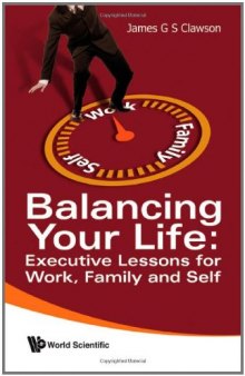 Balancing Your Life: Executive Lessons for Work, Family and Self  