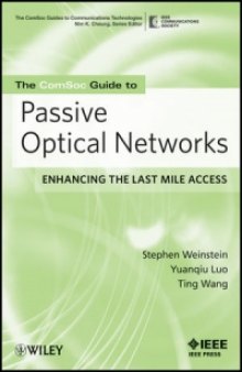 The ComSoc Guide to Passive Optical Networks: Enhancing the Last Mile Access