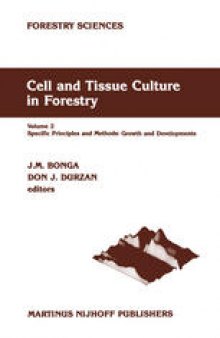 Cell and Tissue Culture in Forestry: Specific Principles and Methods: Growth and Developments