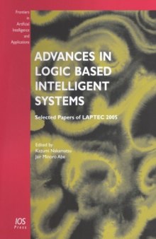 Advances in Logic Based Intelligent Systems: Selected Papers of LAPTEC 2005