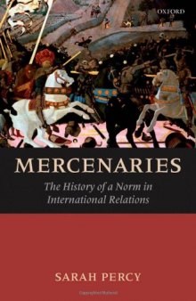 Mercenaries: The History of a Norm in International Relations