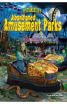 Abandoned Amusement Parks