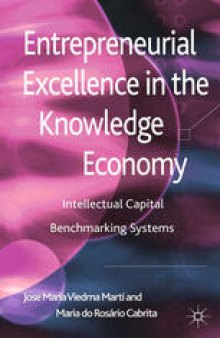 Entrepreneurial Excellence in the Knowledge Economy: Intellectual Capital Benchmarking Systems