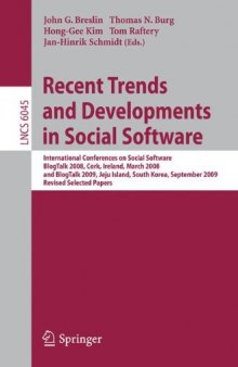 Recent Trends and Developments in Social Software: International Conferences on Social Software, BlogTalk 2008, Cork, Ireland, March 3-4, 2008, and BlogTalk 2009, Jeju Island, South Korea, September 15-16, 2009. Revised Selected Papers