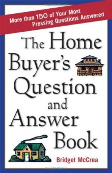 The Home Buyer's Question and Answer Book