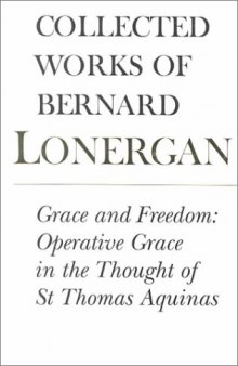 Grace and Freedom: Operative Grace in the Thought of St. Thomas Aquinas