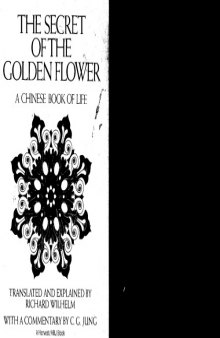 The Secret of the Golden Flower: A Chinese Book of Life