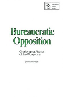 Bureaucratic Opposition. Challenging Abuses at the Workplace