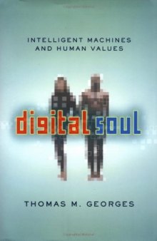 Digital Soul: Intelligent Machines And Human Values