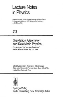 Gravitation, geometry, and relativistic physics : proceedings of the "Journées relativistes", held at Aussois, France, May 2-5, 1984
