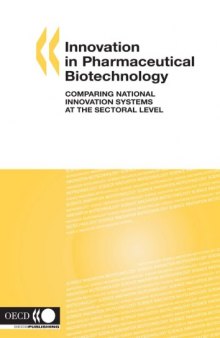 Innovation in Pharmaceutical Biotechnology: Comparing National Innovation Systems at the Sectoral Level