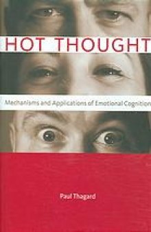 Hot thought : mechanisms and applications of emotional cognition